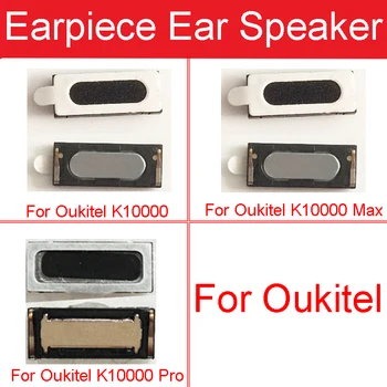 Динамик-Наушник Для OUKITEL K10000 MT6735 K10000 Pro Max Ear Громче Звука Динамика Наушники Для Oukitel K10000 Max Запчасти для Ремонта